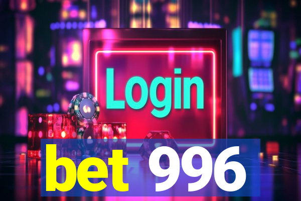 bet 996